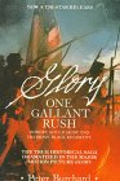 One Gallant Rush: Robert Gould Shaw and His Brave Black Regiment/Movie Tie in to the Movie Glory