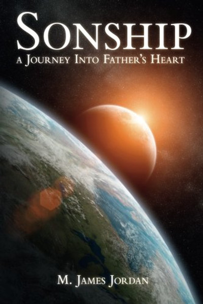 Sonship: A journey into Father's heart