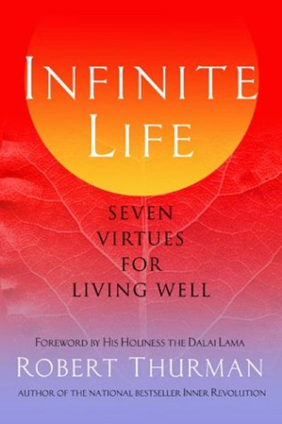 Infinite Life: Seven Virtues for Living Well