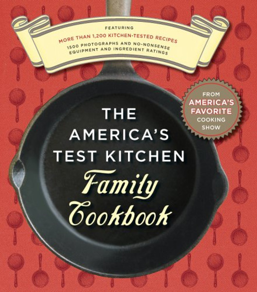 The America's Test Kitchen Family Cookbook