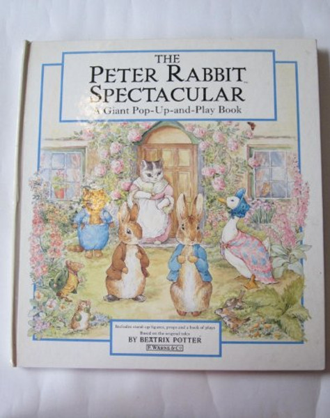 The Peter Rabbit Spectacular: A Giant Pop-Up and Play Book