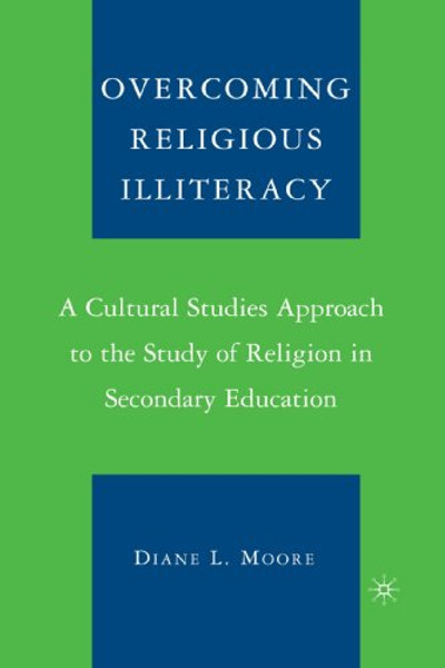 Overcoming Religious Illiteracy: A Cultural Studies Approach to the Study of Religion in Secondary Education