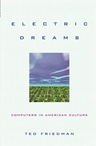Electric Dreams: Computers in American Culture