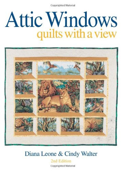 Attic Windows: Quilts with a View