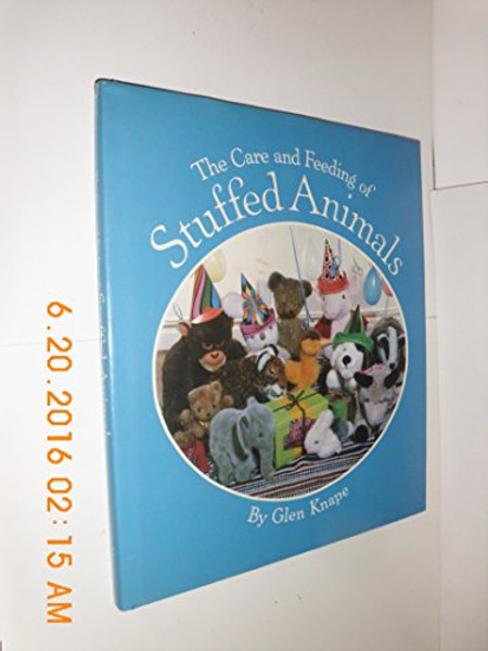 The Care and Feeding of Stuffed Animals