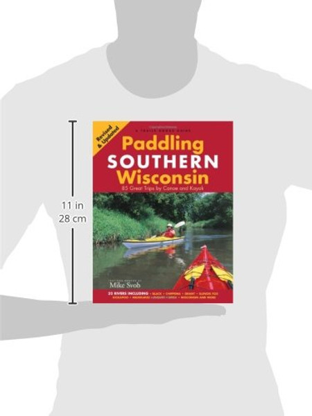 Paddling Southern Wisconsin: 83 Great Trips by Canoe And Kayak