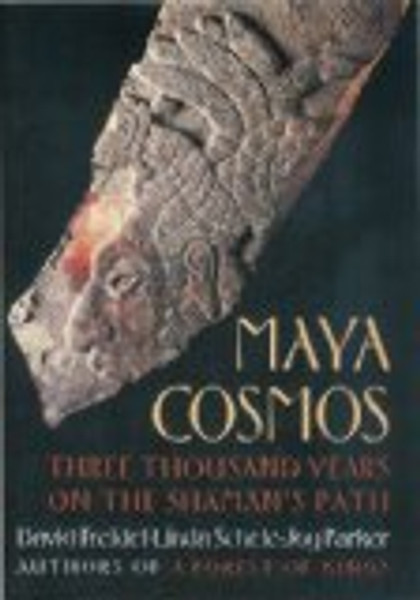 Maya Cosmos: Three Thousand Years on the Shaman's Path