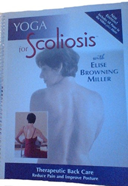 Yoga for Scoliosis with Elise Browning Miller: Therapeutic Back Care, Reduce Pain & Improve Posture