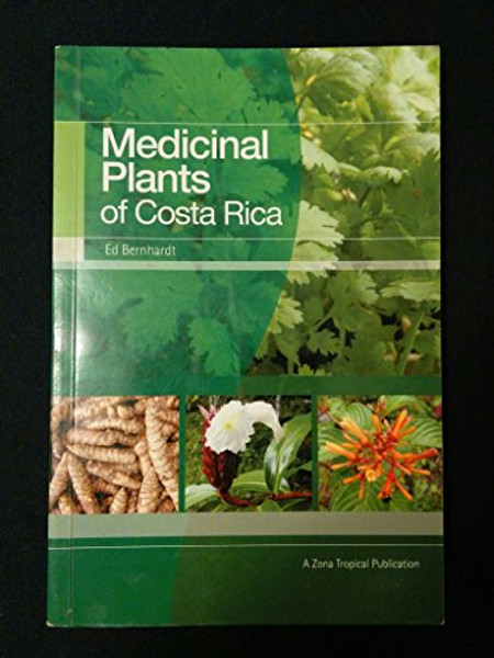 Medicinal Plants of Costa Rica (Ed Bernhardt)