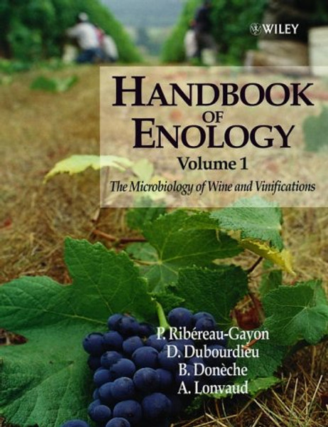 Volume 1, The Handbook of Enology: Microbiology of Wine