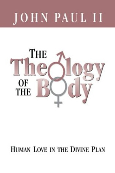 The Theology of the Body Human Love in the Divine Plan (Parish Resources)