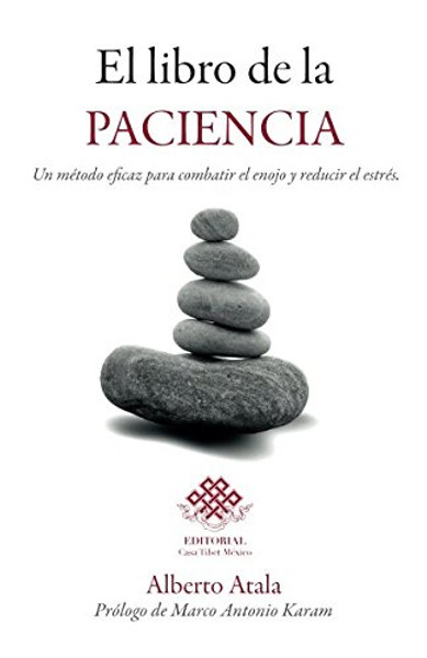 El libro de la paciencia: Un mtodo eficaz para combatir el enojo y reducir el estrs. (Spanish Edition)