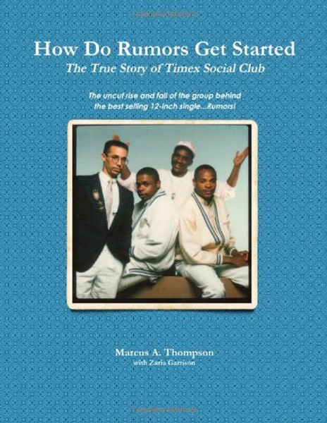 How Do Rumors Get Started: The True Story of Timex Social Club