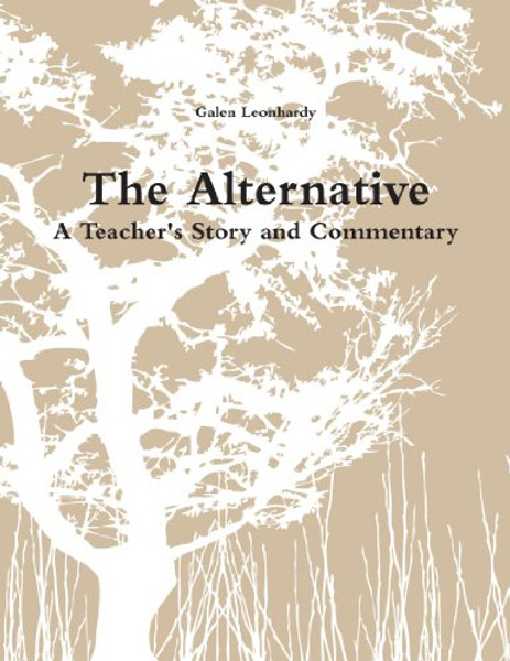 The Alternative: A Teacher's Story And Commentary