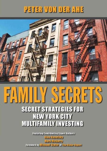 Family Secrets: Secret Strategies for New York City Multifamily Investing