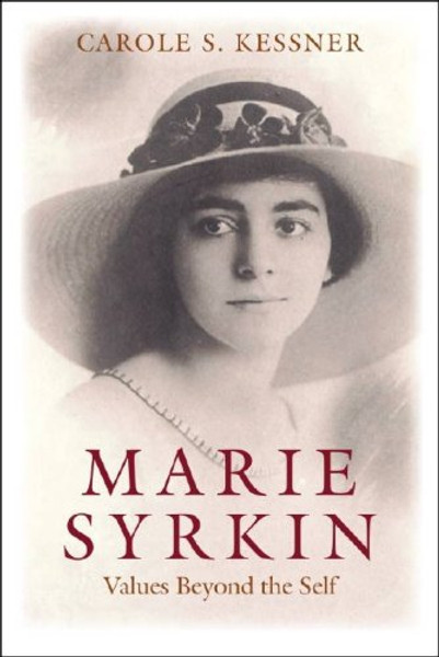 Marie Syrkin: Values Beyond the Self (Brandeis Series in American Jewish History, Culture, and Life & HBI Series on Jewish Women)