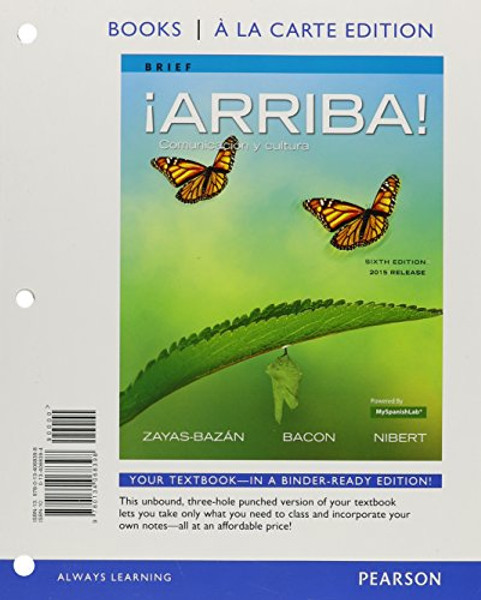 Arriba!: comunicacin y cultura, Brief Edition, 2015 Release, Books a la Carte plus MyLab Spanish -- Access Card Package (6th Edition)