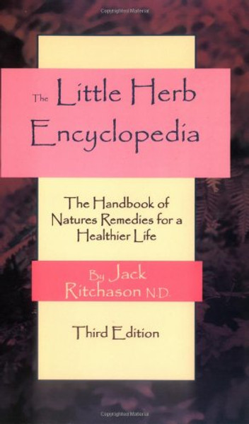 Little Herb Encyclopedia: The Handbook of Natures Remedies for a Healthier Life