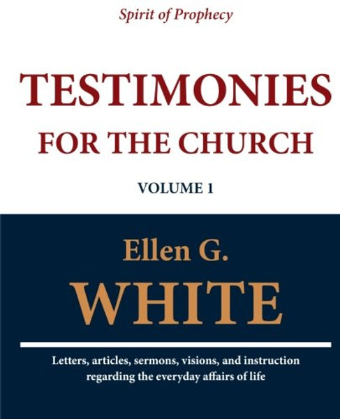 Testimonies for the Church (Volume 1)