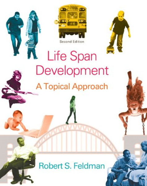 Life Span Development: A Topical Approach (2nd Edition)