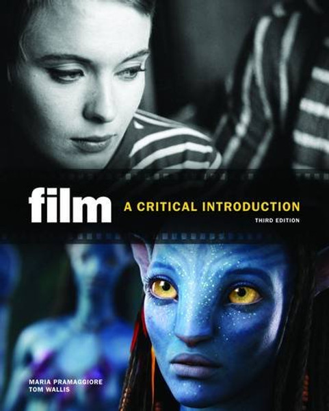 Film: A Critical Introduction. Maria Pramaggiore, Tom Wallis