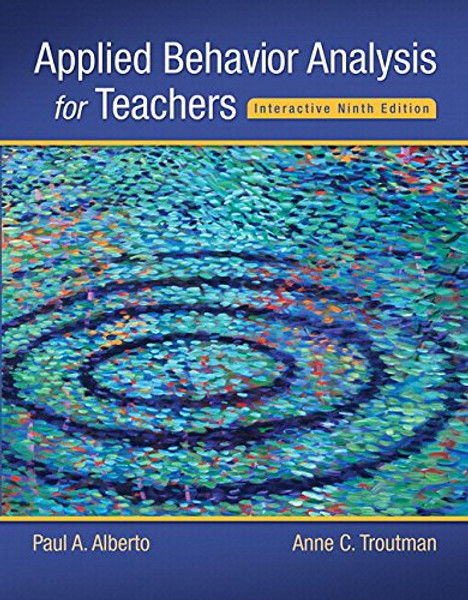 Applied Behavior Analysis for Teachers Interactive Ninth Edition, Enhanced Pearson eText with Loose-Leaf Version -- Access Card Package (9th Edition) (What's New in Special Education)