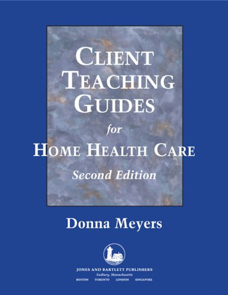 Client Teaching Guides Home Health Care