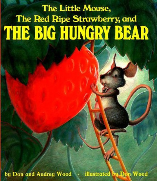 The Little Mouse, The Red Ripe Strawberry, And The Big Hungry Bear (Turtleback School & Library Binding Edition) (Child's Play Library)