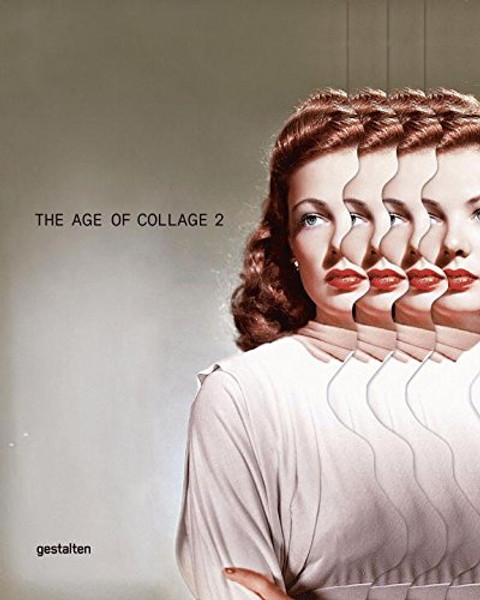 The Age of Collage Vol. 2: Contemporary Collage in Modern Art