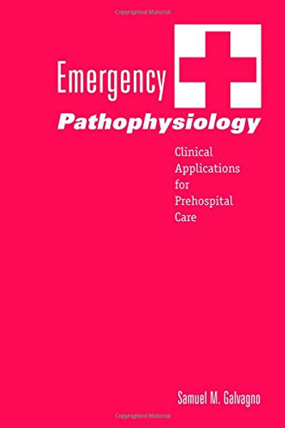 Emergency Pathophysiology: Clinical Applications for Prehospital Care