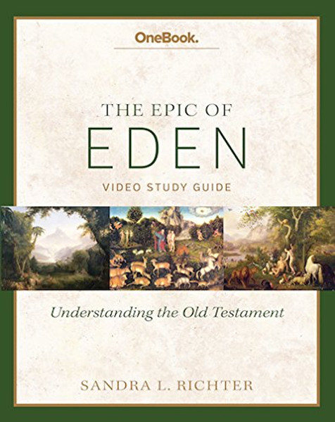Epic of Eden: Understanding the Old Testament Study Guide