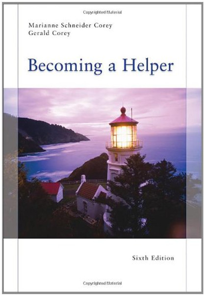 Becoming a Helper, 6th Edition (Introduction to Human Services)