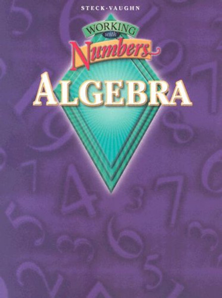 Steck-Vaughn Working With Numbers: Algebra