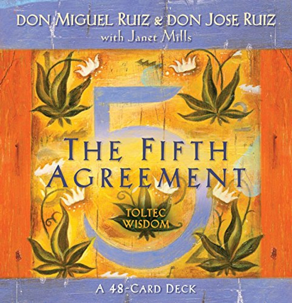 The Fifth Agreement: A 48-Card Deck, plus Dear Friends card