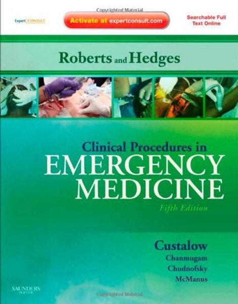 Clinical Procedures in Emergency Medicine: Expert Consult - Online and Print, 5e (Roberts, Clinical Procedures in Emergency Medicine)