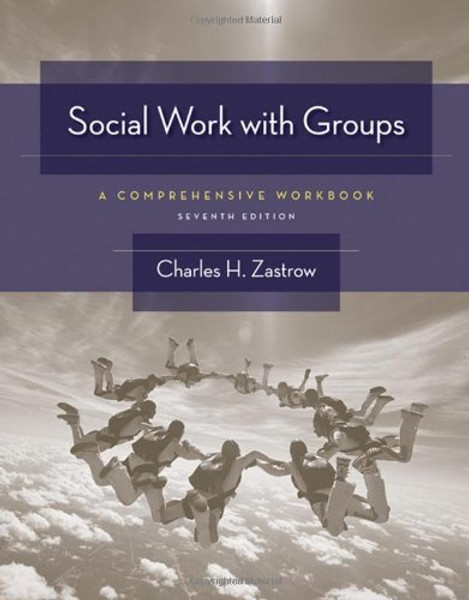 Social Work with Groups: A Comprehensive Workbook