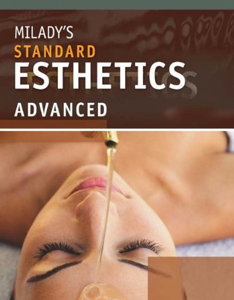 Milady's Standard Esthetics: Advanced