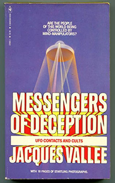 Messengers of deception: UFO contacts and cults (A Bantam book)
