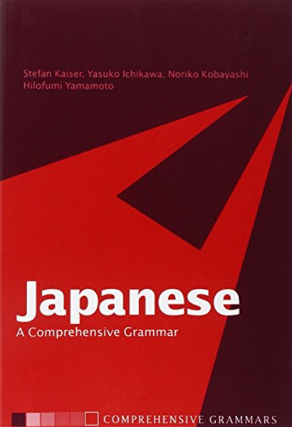 Japanese: A Comprehensive Grammar (Routledge Comprehensive Grammars)