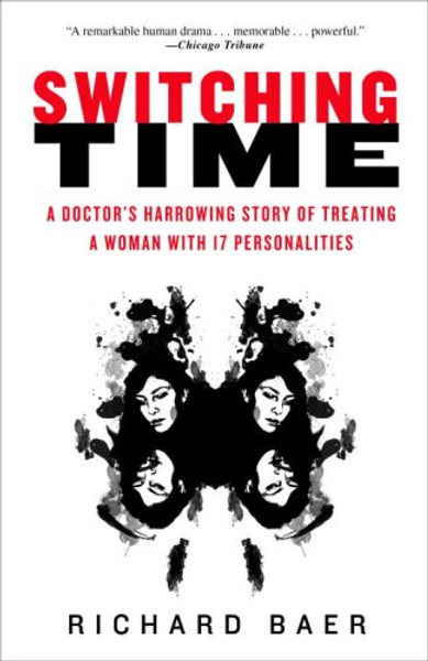 Switching Time: A Doctor's Harrowing Story of Treating a Woman with 17 Personalities