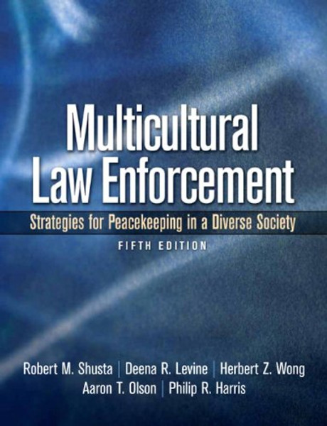 Multicultural Law Enforcement: Strategies for Peacekeeping in a Diverse Society (5th Edition)