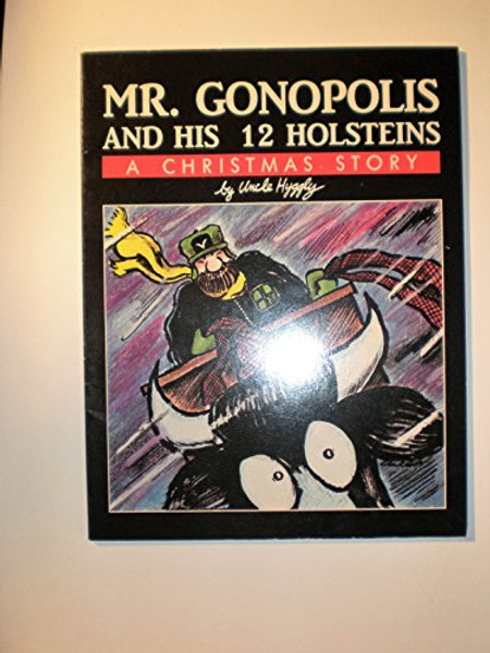 Mr. Gonopolis and His 12 Holsteins A Christmas Story