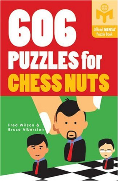 606 Puzzles for Chess Nuts (Mensa)