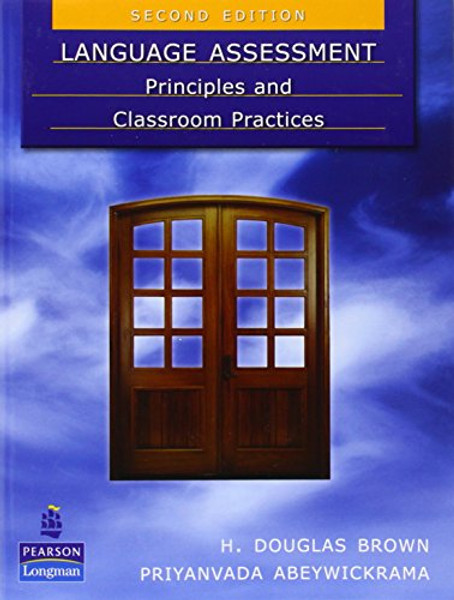 Language Assessment: Principles and Classroom Practices (2nd Edition)