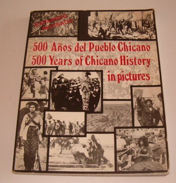 500 Anos Del Pueblo Chicano / 500 Years of Chicano History: In Pictures