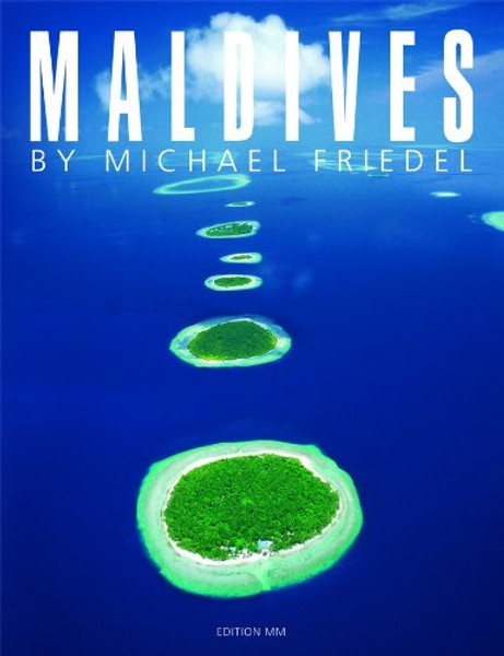 Maldives: The Very Best of Michael Friedel