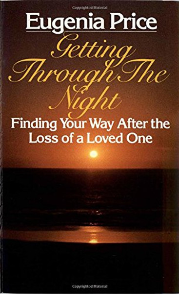 Getting Through the Night:  Finding Your Way After the Loss of a Loved One