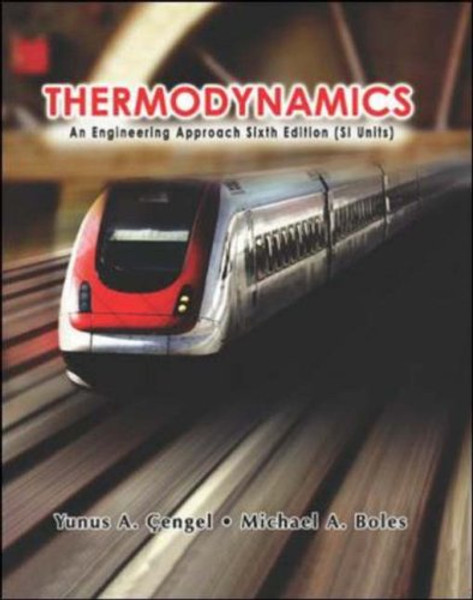 Thermodynamics: An Engineering Approach Sixth Edition (SI Units)