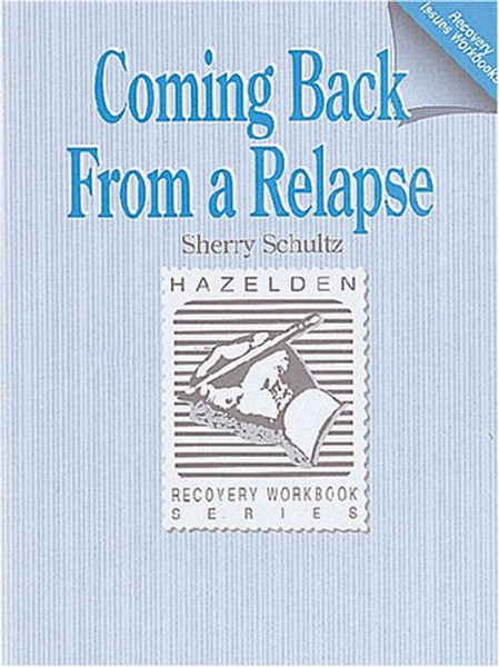 Coming Back from Relapse (Recovery Issues Workbooks)