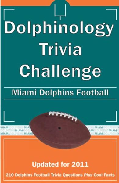 Dolphinology Trivia Challenge: Miami Dolphins Football